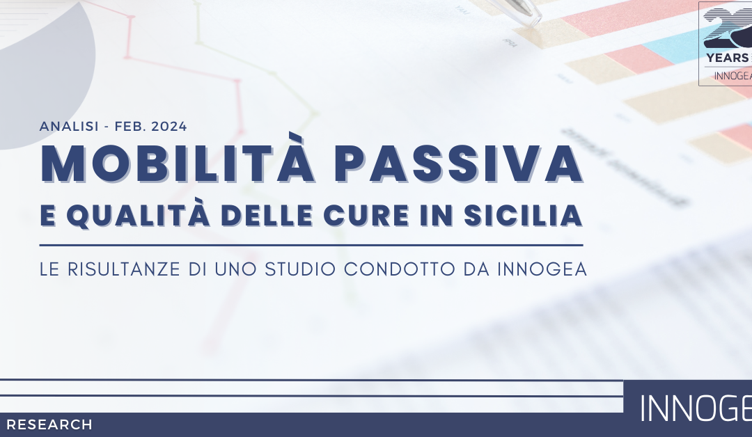 Mobilità Passiva e Qualità delle Cure in Sicilia – Le risultanze di uno studio condotto da Innogea